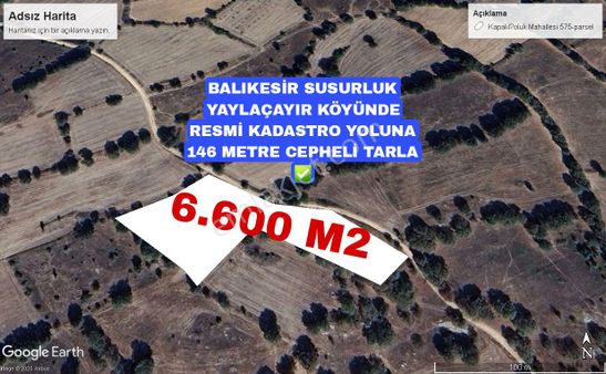 Resmi Kadastro Yoluna 146 Metre Cepheli 6.600 M2!!balıkesir Susurluk Yaylaçayır Köyünde Tarla