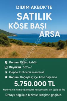 Didim Akbük’te Satılık 367 Metre Köşe Konumda Full Deniz Manzaralı Arsa