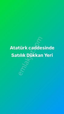 Atatürk caddesinde Satılık Dükkan