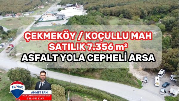  ÇEKMEKÖY/KOÇULLU'DA 7.356 m2 ASFALT YOLA PARSEL SATILIK ARSA