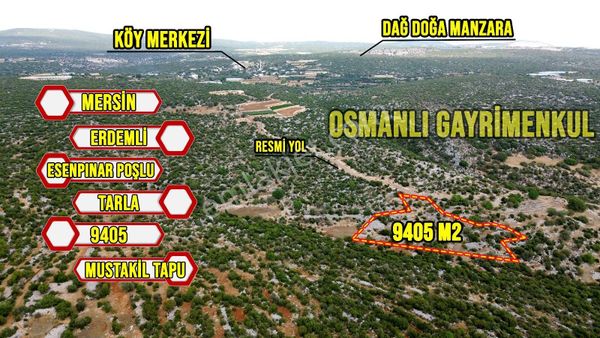  ERDEMLİ ESENPINAR POŞLU MAHALLESİ SATILIK 9405 M2 PARSEL